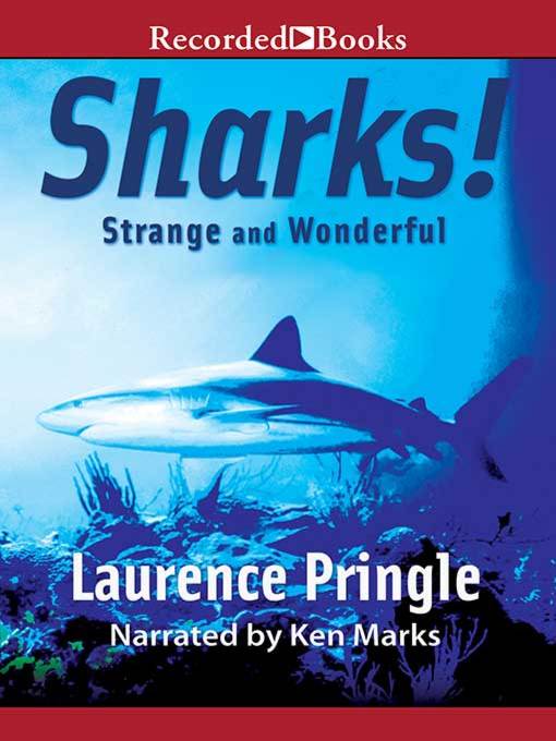 Title details for Sharks! Strange and Wonderful by Laurence Pringle - Available